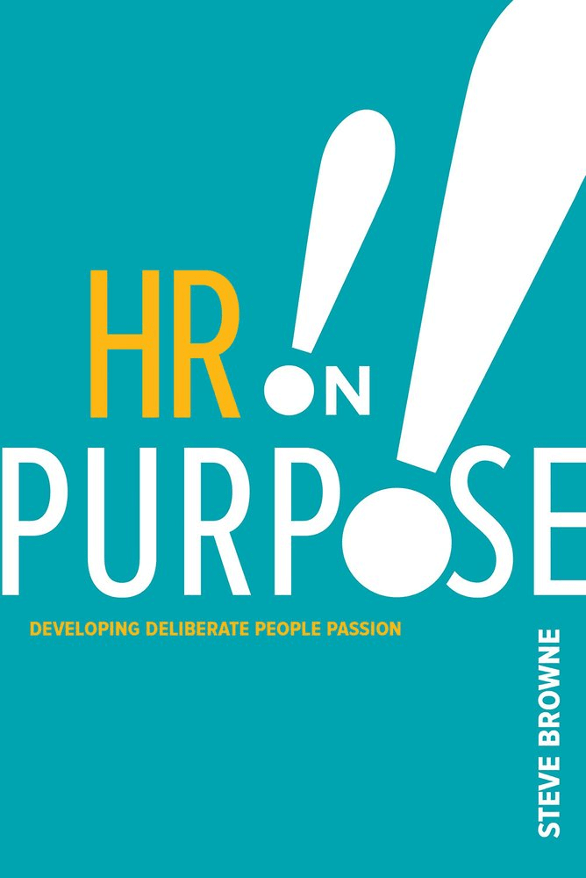 HR on Purpose - Steve Browne