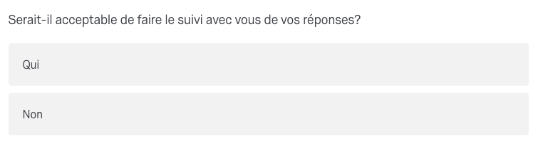 Serait-il acceptable de faire le suivi avec vous de vos réponses?