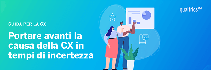 Portare avanti la causa della CX in tempi di incertezza