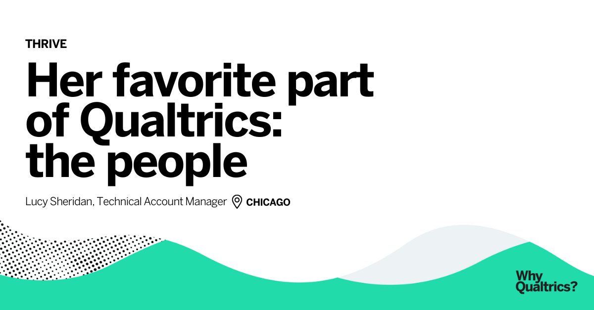 Lucy, Technical Account Manager, on her favorite part of Qualtrics: the ...