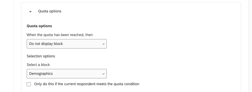 Do Not Display a Block also has the Only do this if the current respondent meets the quota condition option
