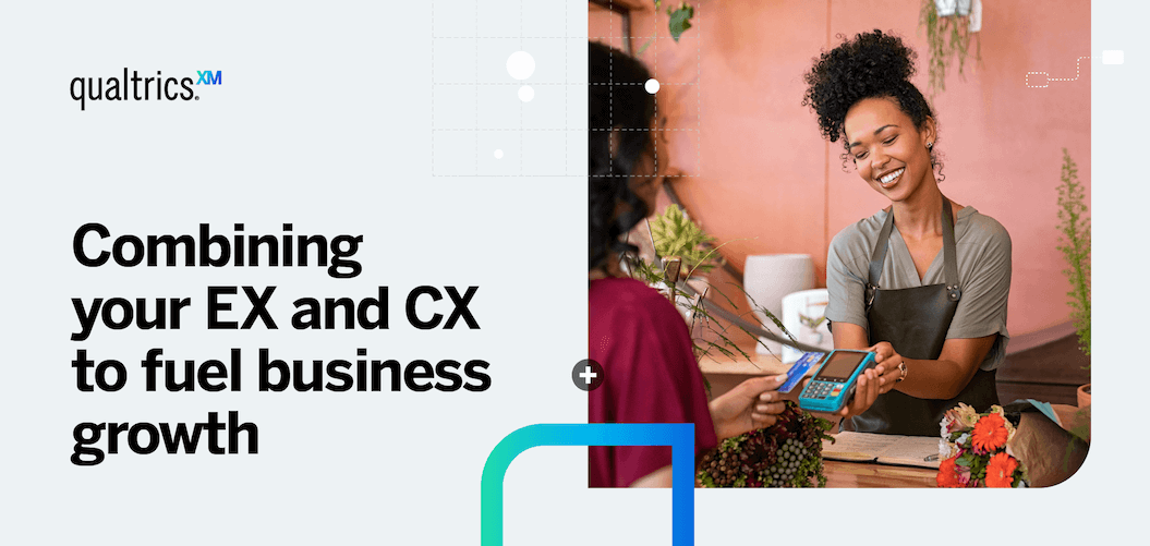 Combining your EX and CX to fuel business growth - Qualtrics