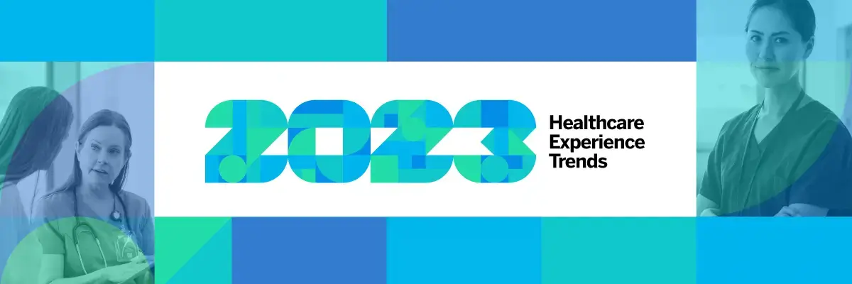 2023 Healthcare Experience Trends