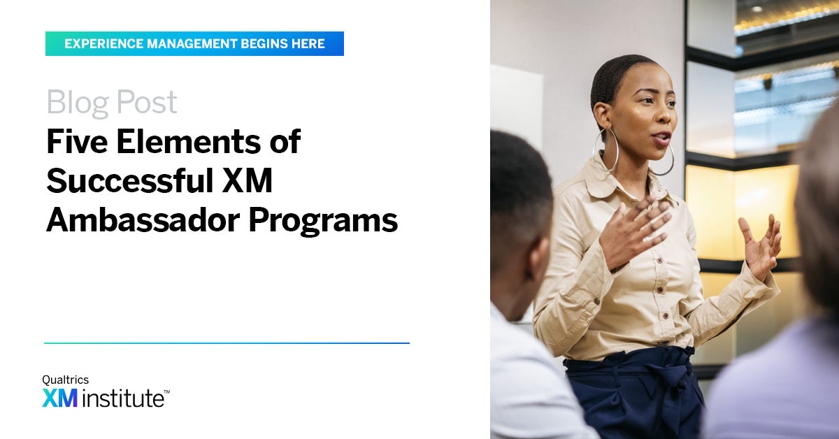Five Elements of Successful XM Ambassador Programs XM Institute