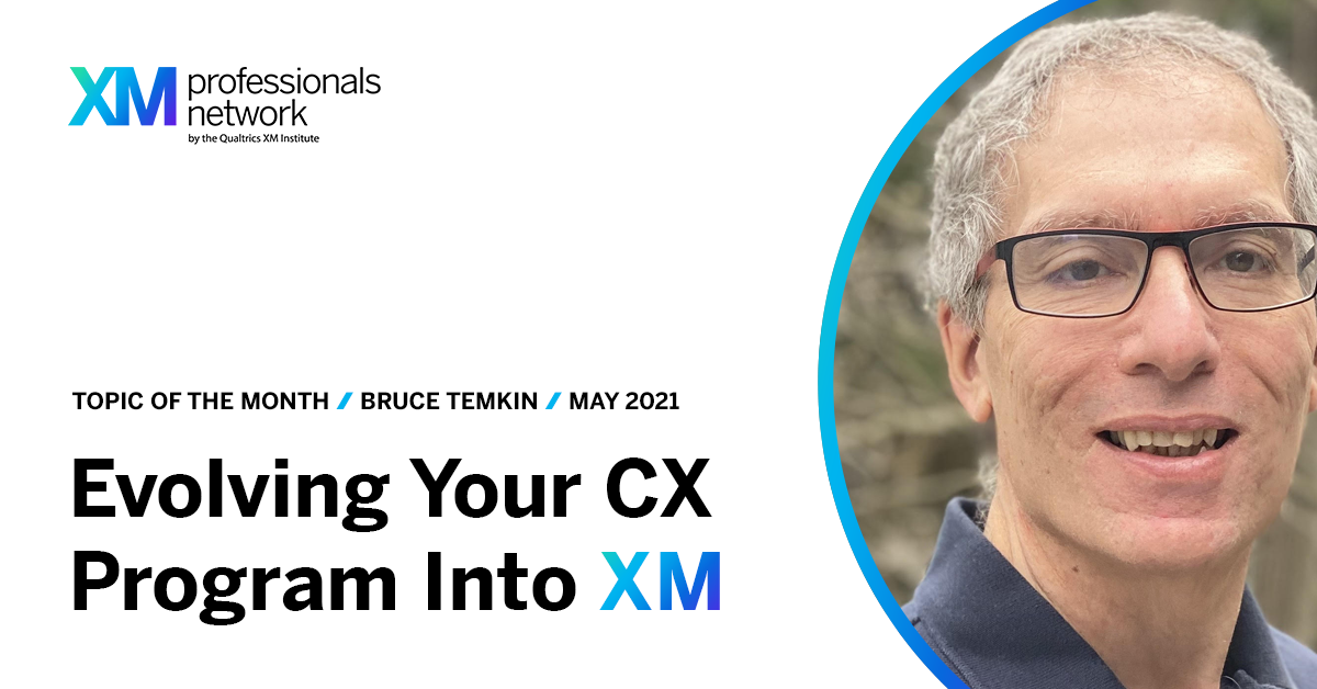 Qualtrics XM Institute Topic of the Month Evolving a CX Program into XM