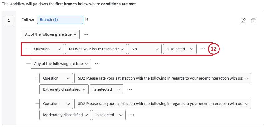 a condition above the dissatisfied conditions, indented so it's not under the "any" modifier. this condition says to trigger if the question "was your question resolved?" is answered with a "no"