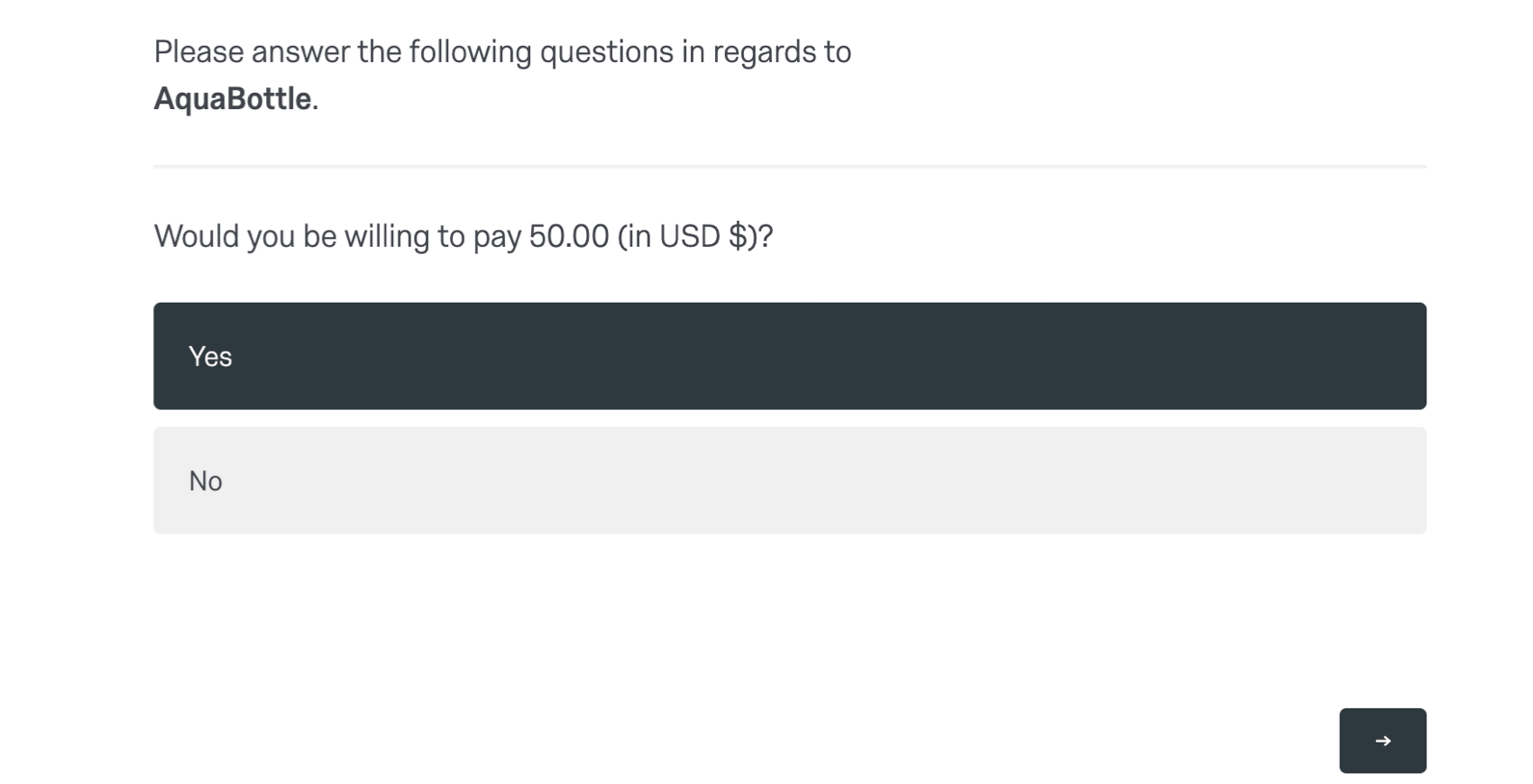 Example of pricing block in a survey. There is a question asking for willingness to pay a number and then the respondent answers yes or no