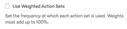 Use Weighted action Sets option