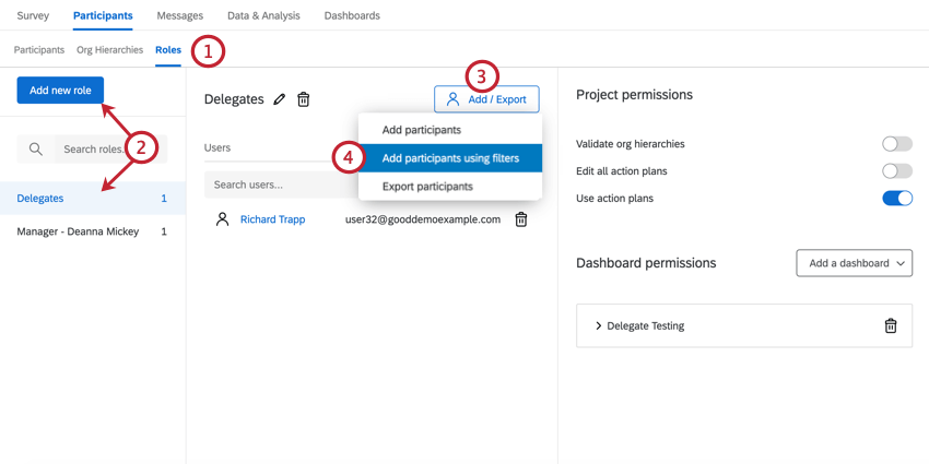 in the roles section, clicking add new role, then adding participants to the role using filters