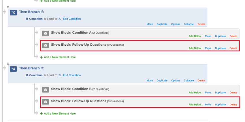 two branches for the a/b conditions. each branch has the follow up question block