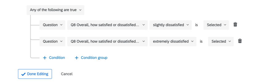 Any of the following are true: if the respondent selects "slightly dissatisfied" from Q8, or if they choose "extremely dissatisfied" from Q8