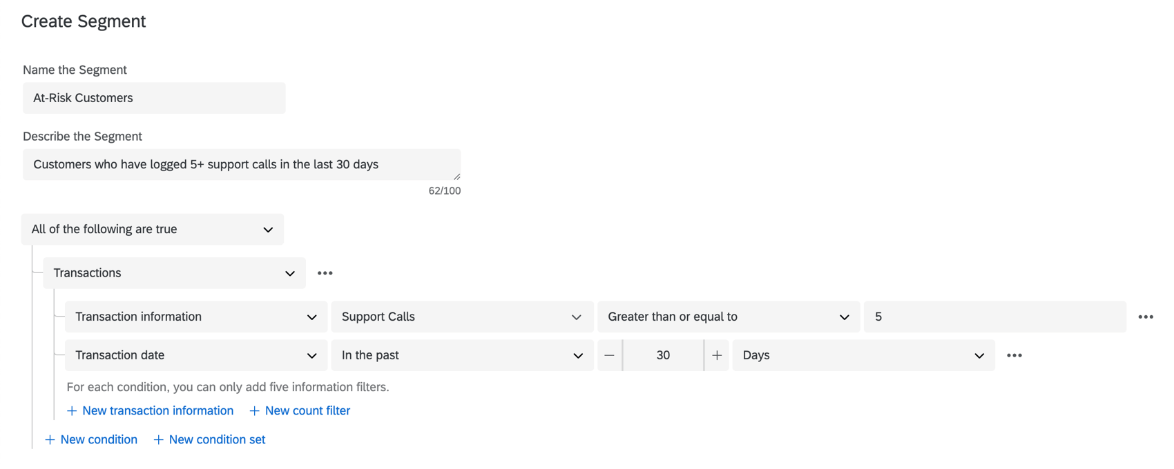 A segment whose conditions say that all of the following must be true in order for a contact to be added to it: transaction info named support calls must be greater than or equal to 5, and the transaction date must be in the past 30 days