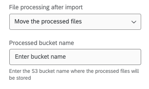 File processing after import: move the processed files. Processed bucket name: enter the S3 bucket name where the processed files will be stored