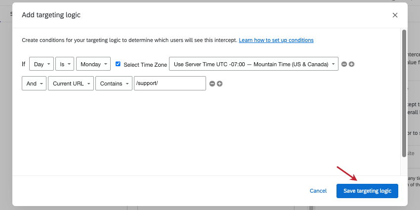 example logic says, if day is monday in mountain time zone, and the current URL has support in it