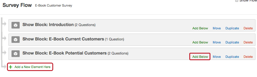 Add Below button on the bottom-right of a block and the Add a New Element button at the bottom of the Survey Flow