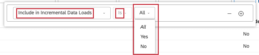 If you select Include in Incremental Data Uploads or Include in Incremental Data Uploads as the filter condition, the operator is automatically set to Is. Select 1 of the following: All (to show all models included in incremental data loads), Yes (to show models included in incremental data loads) or No (to show models not included in incremental data loads).