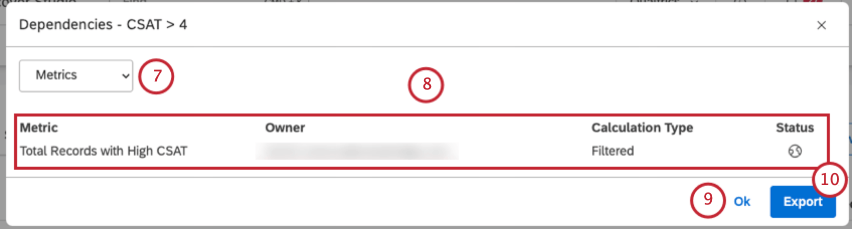Para ver quais métricas usam o filtro, selecione Métricas no menu. Clique em Exportar para exportar todas as dependências filtro para o MS Excel. Essa etapa é opcional. Quando a exportação estiver concluída, o arquivo será enviado a você por e-mail. O arquivo de exportação contém todas as métricas e painéis que usam o filtro dividido em planilhas separadas. Clique em Ok.