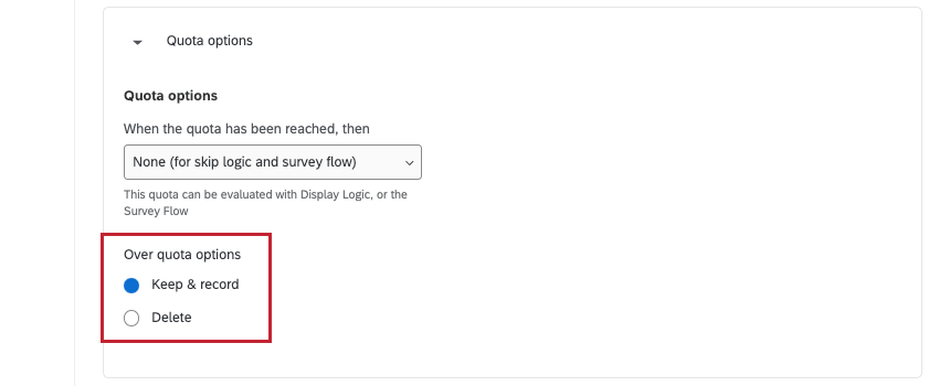 A quota with "None: skip logic or survey flow" selected has an extra set of options underneath it that say "over quota options". The options are keep & record or delete