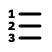 O ícone se parece com uma lista numerada