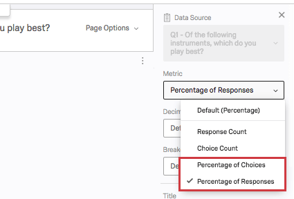 under metric, the last 2 choices (percentage of choices and percentage of responses) are emphasized