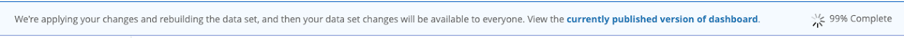 Banner azul que dice que estamos aplicando sus cambios y reconstruyendo el conjunto de datos. Ver la versión publicada actualmente del Tablero