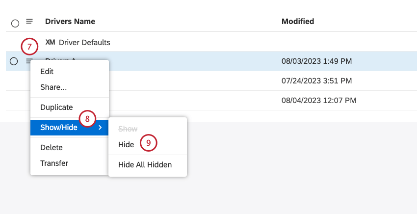 Click the actions menu next to the driver. Select the checkbox beside each of the drivers that you want to delete to delete more than one driver at once. Select Show/Hide. Select Hide.