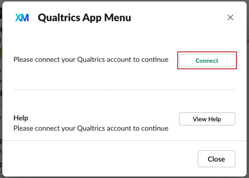 In the Qualtrics App Menu window that opens in slack, there is a green connect button in upper-right