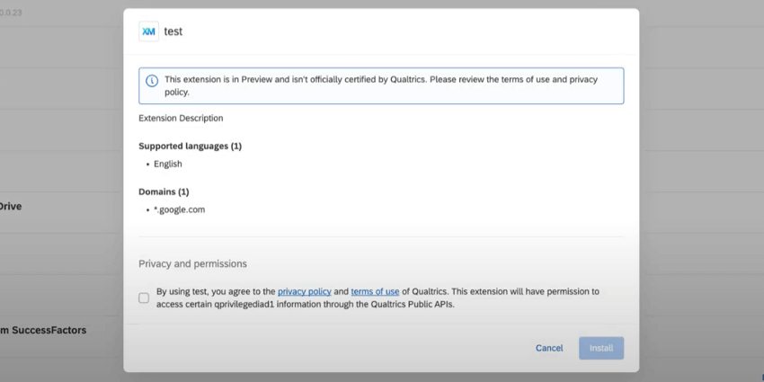 La fenêtre dans laquelle une extension est en cours dinstallation commence par un avertissement : Cette extension est en avant-première et nest pas officiellement certifiée par Qualtrics. Veuillez évaluer les conditions dutilisation et la politique de confidentialité
