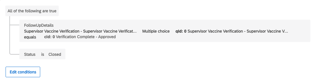 Ein Bild der Bedingung in einem Workflow - es besagt, dass die Frage, die die Supervisor-Verifizierung enthält, auf „Genehmigt“ gesetzt werden muss und der Status des Ticket „Geschlossen“ sein muss.
