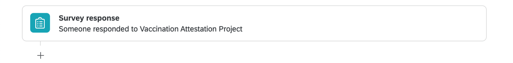 Image of the survey event in the workflow; it says "Survey response - someone responded to the vaccination attestation project"