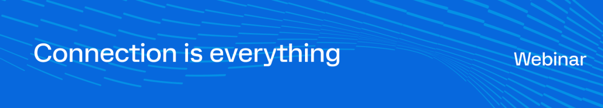 Qualtrics Webinar: Connection Is Everything with Ken Hughes