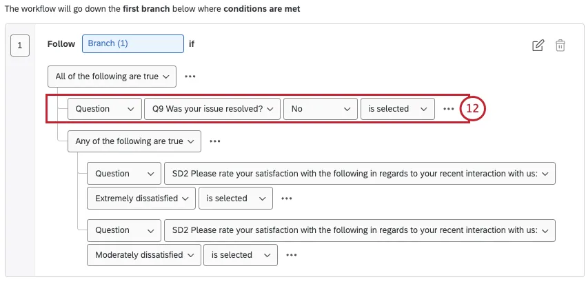 a condition above the dissatisfied conditions, indented so it's not under the "any" modifier. this condition says to trigger if the question "was your question resolved?" is answered with a "no"