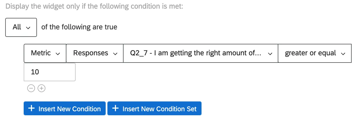 All of the following are true: metric responses for a particular questions are greater than or equal to 10