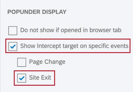 Image of the Pop Under Display Options. The Show Intercept target on specific events option is checked in addition to the Site Exit option. Therefore, the pop under will display the intercept target when the website viewer leave the site.