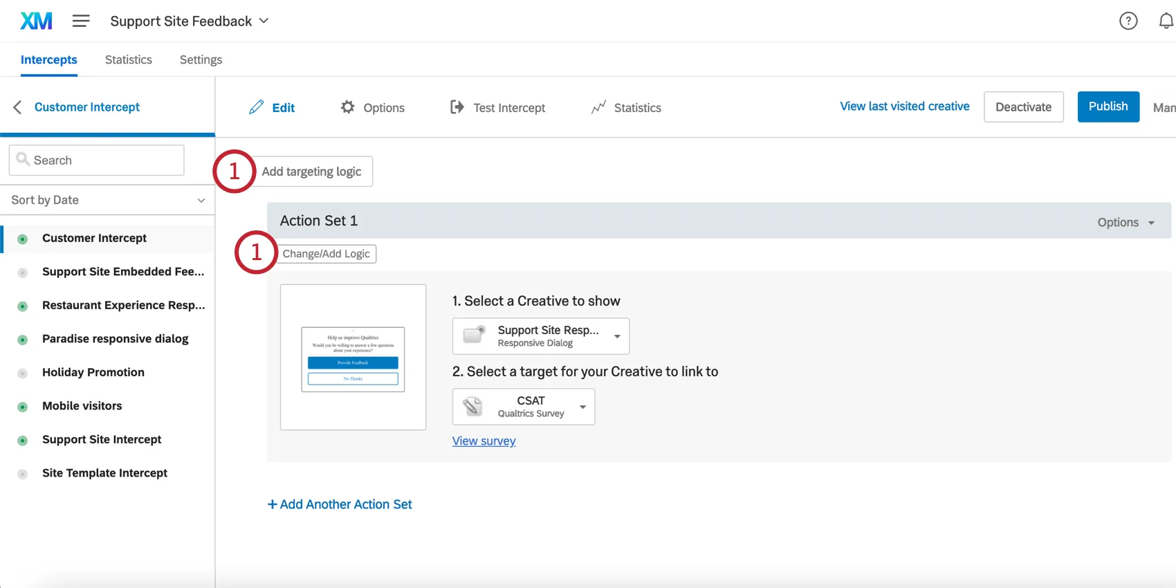 Die Schaltfläche Intercept hinzufügen oben links in allen Aktionssätzen und die Schaltfläche Logik ändern/hinzufügen in jedem Aktionssatz