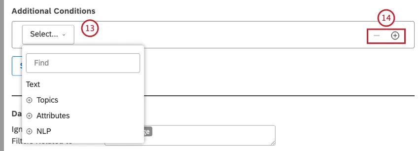En la sección Condiciones adicionales puede definir hasta 5 declaraciones de filtro ad hoc (cada declaración se define en una línea separada). Para agregar una condición, haga clic en el botón más ( + ). Para eliminar una condición, haga clic en el signo menos ( - ) botón.
