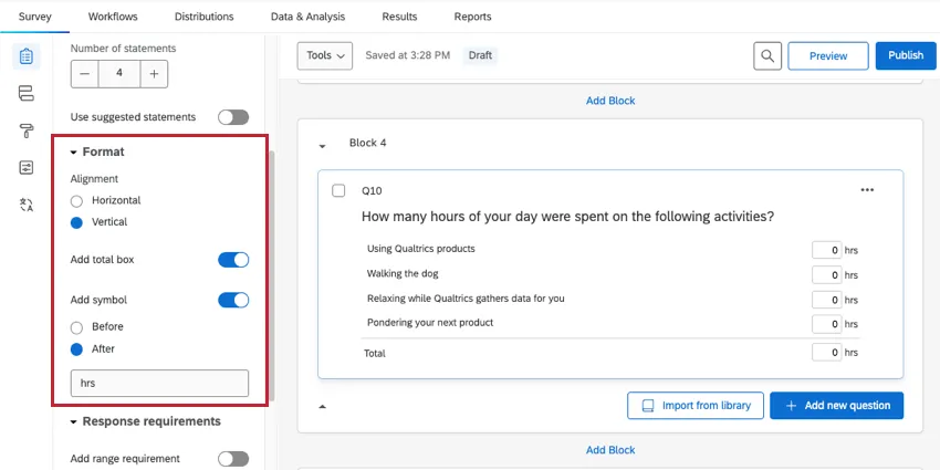 Image of Format expanded in editing pane to left. Alignment is set to vertical and the choices are presented one on top of each other with boxes next to each single choice. Total Box is selected, so an extra row that adds up the total appears. Symbol is set to after and the text is hours, so every box where you answer is followed by the word hours.