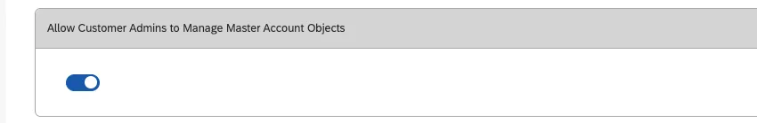 Allow Customer Admins to Manage Master Account Objects
