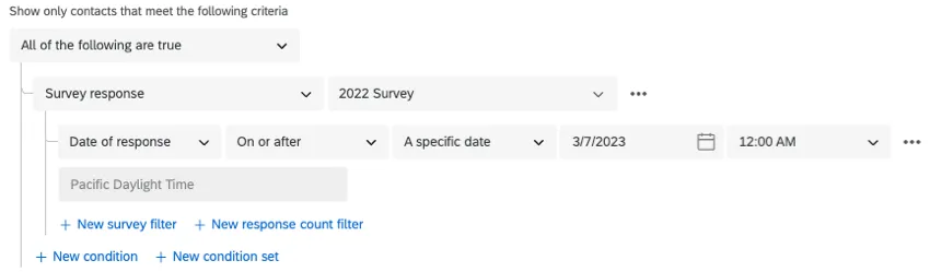 Screenshot shows a condition that says show only contacts that meet the following criteria: response to 2022 survey date of response is one or after a specific date - march 7 at midnight pacific time