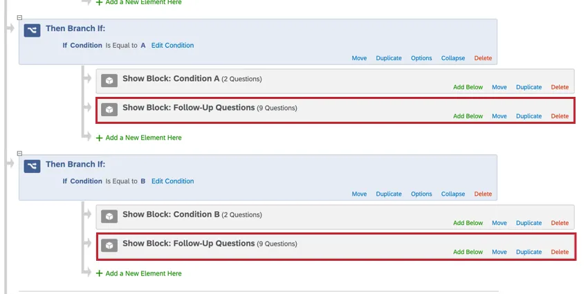 two branches for the a/b conditions. each branch has the follow up question block