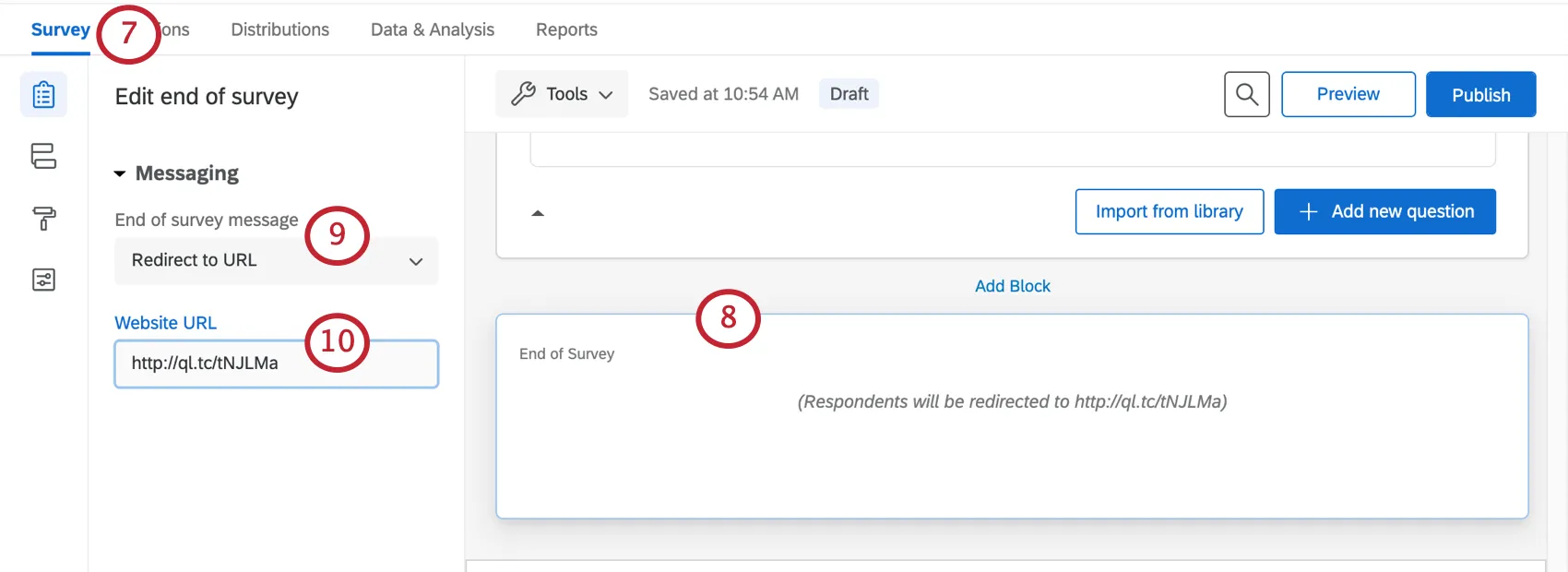 In the survey builder, selecting the end of survey block and configuring it as described