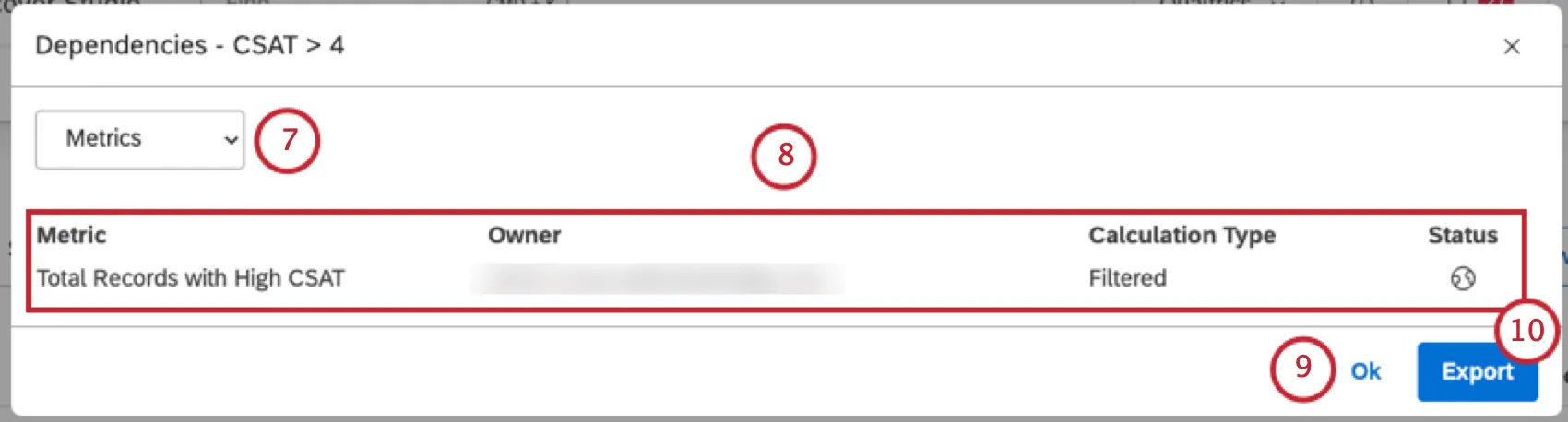 Um zu sehen, welche Metriken den Filter verwenden, wählen Sie Metriken aus dem Menü aus. Klicken Sie auf Exportieren, um alle Abhängigkeiten des Filters nach MS Excel zu exportieren. Dieser Schritt ist optional. Sobald der Export abgeschlossen ist, wird die Datei per E-Mail an Sie gesendet. Die Exportdatei enthält alle Metriken und Dashboards, die den Filter verwenden, aufgeschlüsselt in separate Arbeitsblätter. Klicken Sie auf OK.