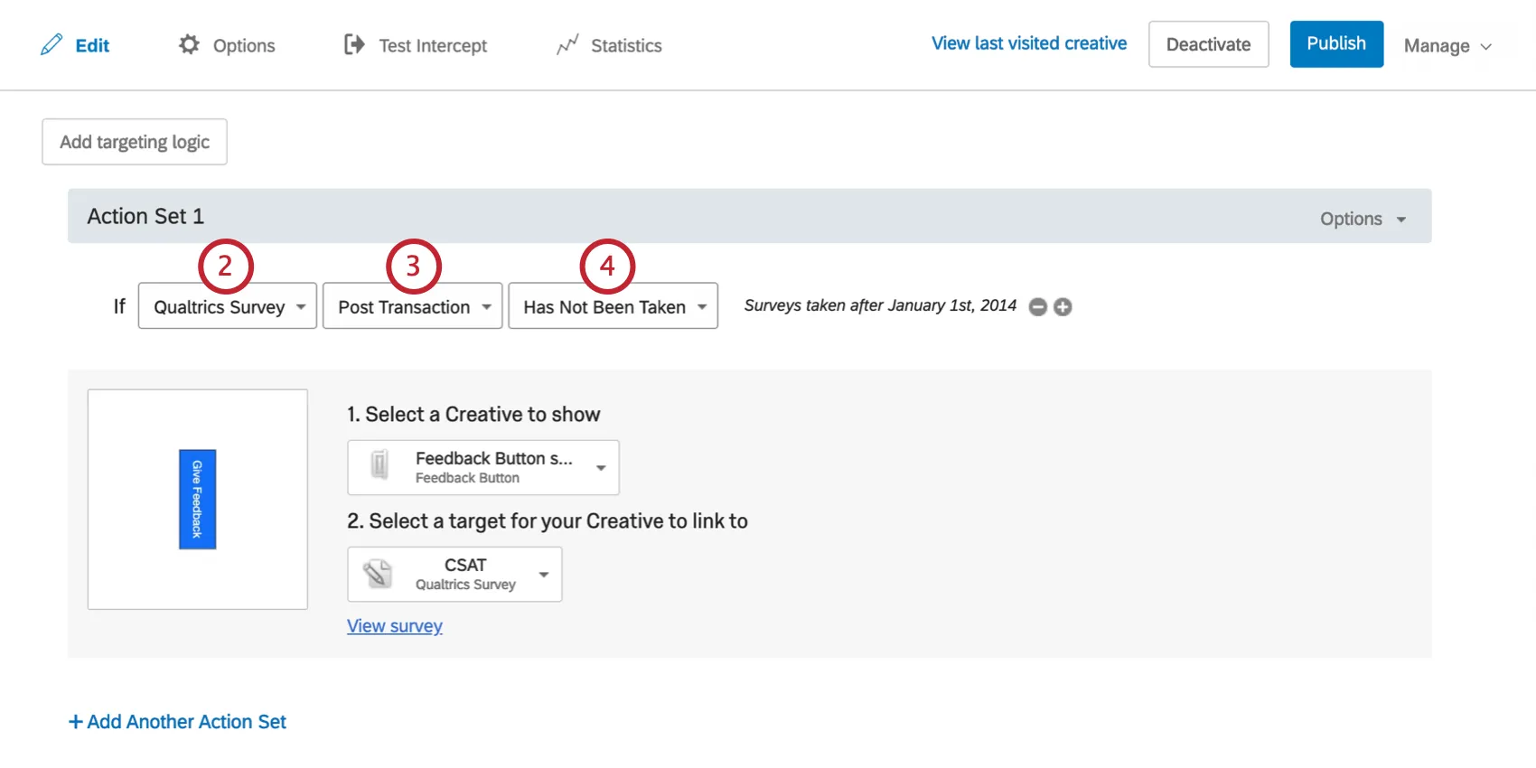 La condizione dice che la creativa apparirà se il sondaggio di Qualtrics denominato Post Transazione non è stato effettuato
