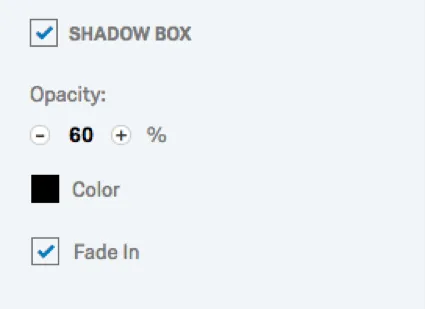 Shadow box option, with opacity, color, and fade in underneath