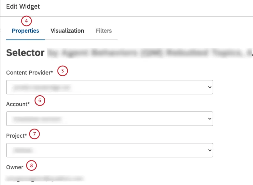 En la ventana Editar Widget , seleccione la pestaña Propiedades. Para definir la fuente de datos para el widget, seleccione la instancia del proveedor de contenido a utilizar en el menú Proveedor de contenido. Seleccione la cuenta que desea utilizar en el menú Cuenta . Seleccione el proyecto que contiene los datos requeridos en el menú Proyecto. El usuario que creó el widget y en cuyo nombre se muestra el informe se muestra bajo el encabezado Propietario.