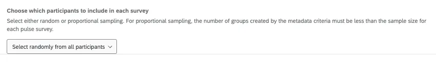 Choose which participants to include in each survey Select either random or proportional sampling