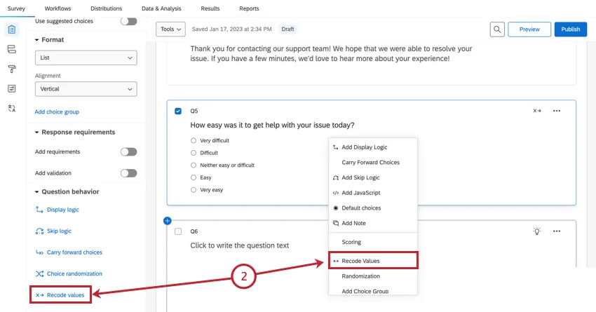 choosing "recode values" in the question behavior menu or by right clicking the question