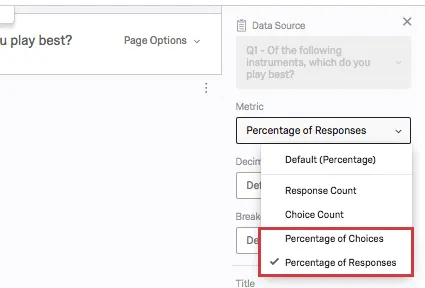 under metric, the last 2 choices (percentage of choices and percentage of responses) are emphasized