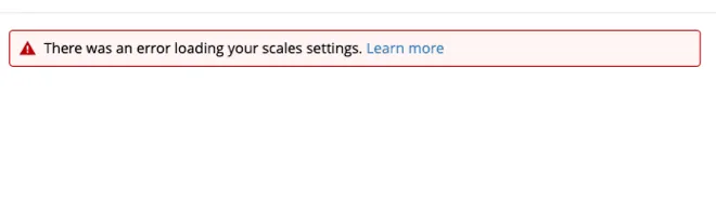 the scales tab with the error "There was an error loading your scales settings"