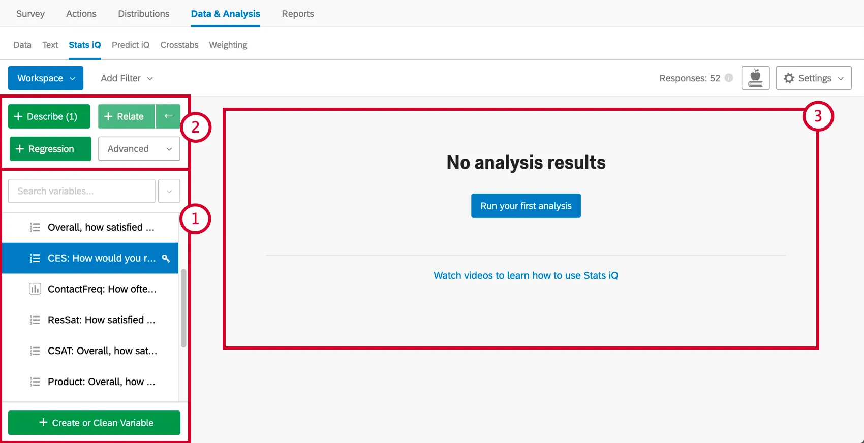 Variable pane is along left; analyses are on top of this pane, as buttons; to the right / rest of screen, where analyses where go in the workspace